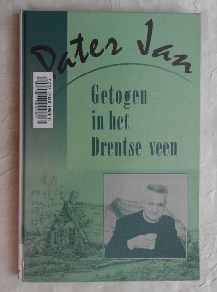 Vries, Alida de - Pater Jan - Getogen in het Drentse veen [ isbn 9070573113 ]