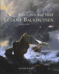 BACKHUYSEN -  Beer, G. de: - Ludolf Backhuysen [1630-1708] Sein Leben und Werk.