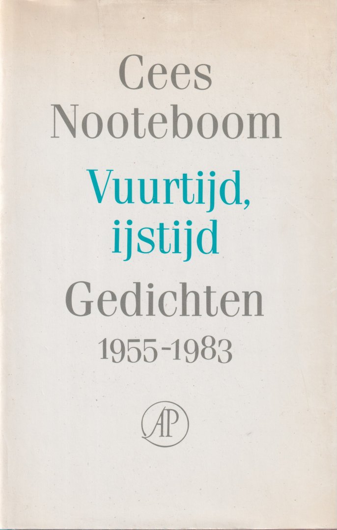 Nooteboom, Cees - Vuurtijd, ijstijd. Gedichten 1955-1983
