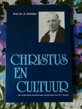 Schilder, 	Prof. Dr. K. & Douma, Prof. Dr. J. - Christus en cultuur
