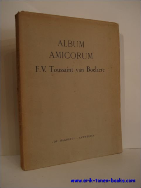 TOUSSAINT VAN BOELAERE - ALBUM AMICORUM  F.V. TOUSSAINT VAN BOELAERE, genummerd  met 5 etsen.
