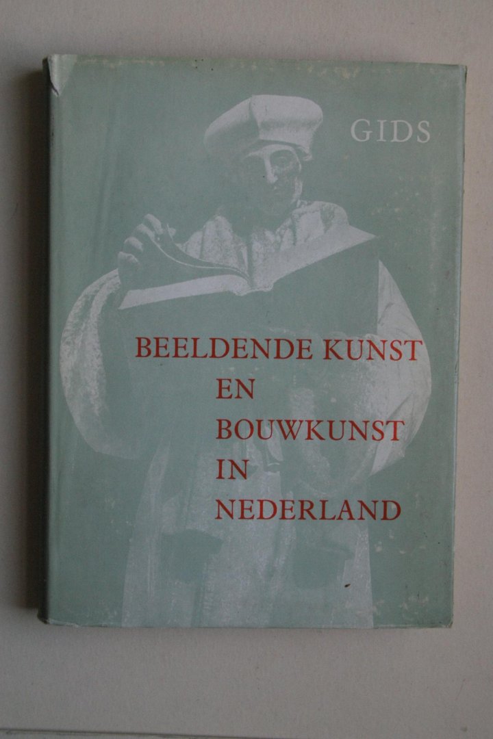 H.E. van Gelder; e.a. - Beeldende Kunst en Bouwkunst in Nederland   Gids