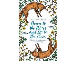 Sue Belfrage - Down to the River and Up to the Trees