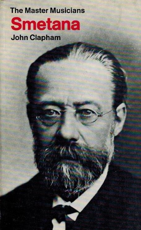 CLAPHAM, John - Smetana -The Master Musicians Series
