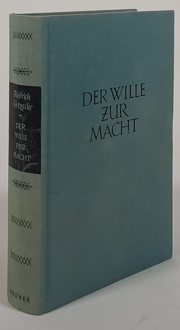 NIETZSCHE, F. - Der Wille zur Macht. Versuch einer Umwertung aller Werte. Ausgewählt und geordnet von Peter Gast unter Mitwirkung von E. Förster-Nietzsche. Mit einem Nachwort von Alfred Bauemler.