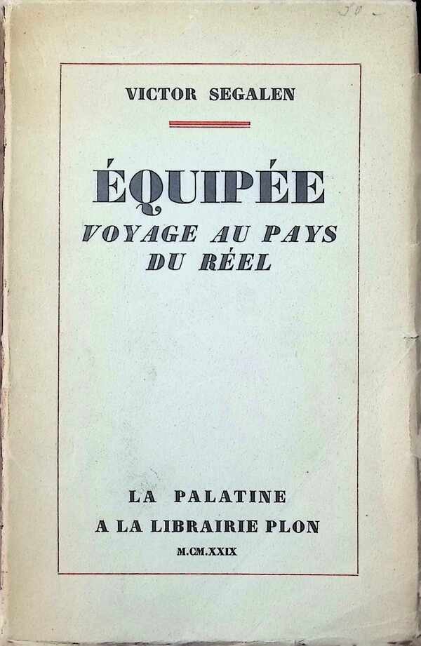 Victor Segalen - Equipée  Voyage au pays du réel