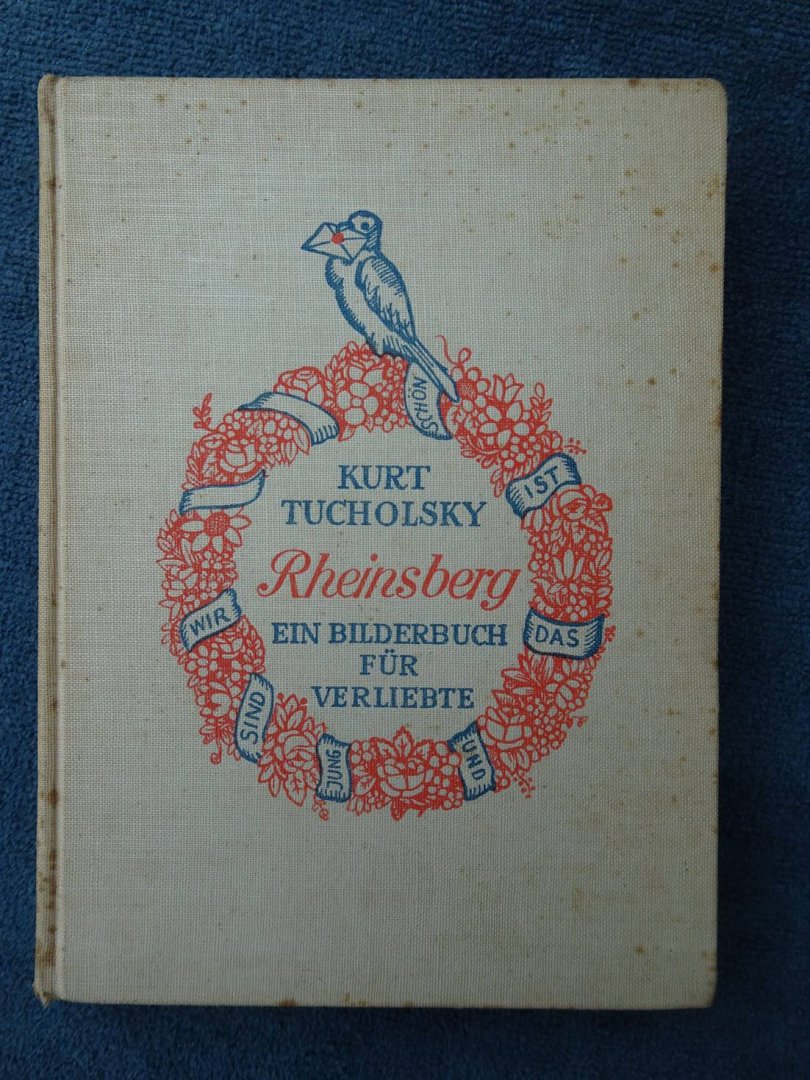 Tucholsky, Kurt. - Rheinsberg. Ein Bilderbuch für Verliebte.