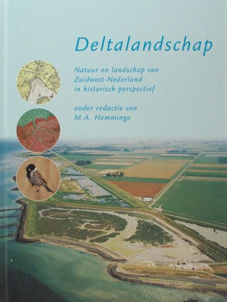 Hemminga, M.A. - Deltalandschap. Natuur en landschap van Zuidwest-Nederland in historisch perspectief.