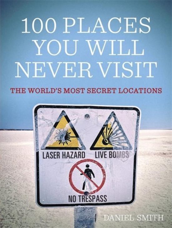 Daniel Smith - 100 Places You Will Never Visit