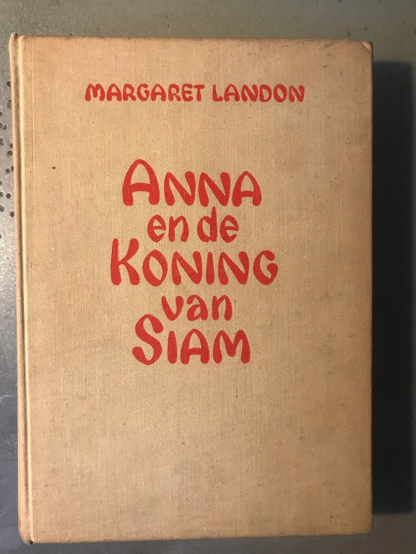 Margaret Landon - Anna en de Koning van Siam