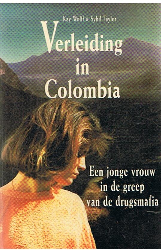Wolff, Kay en Taylor, Sybill - Verleiding in Colombia - Een jonge vrouw in de greep van de drugsmafia