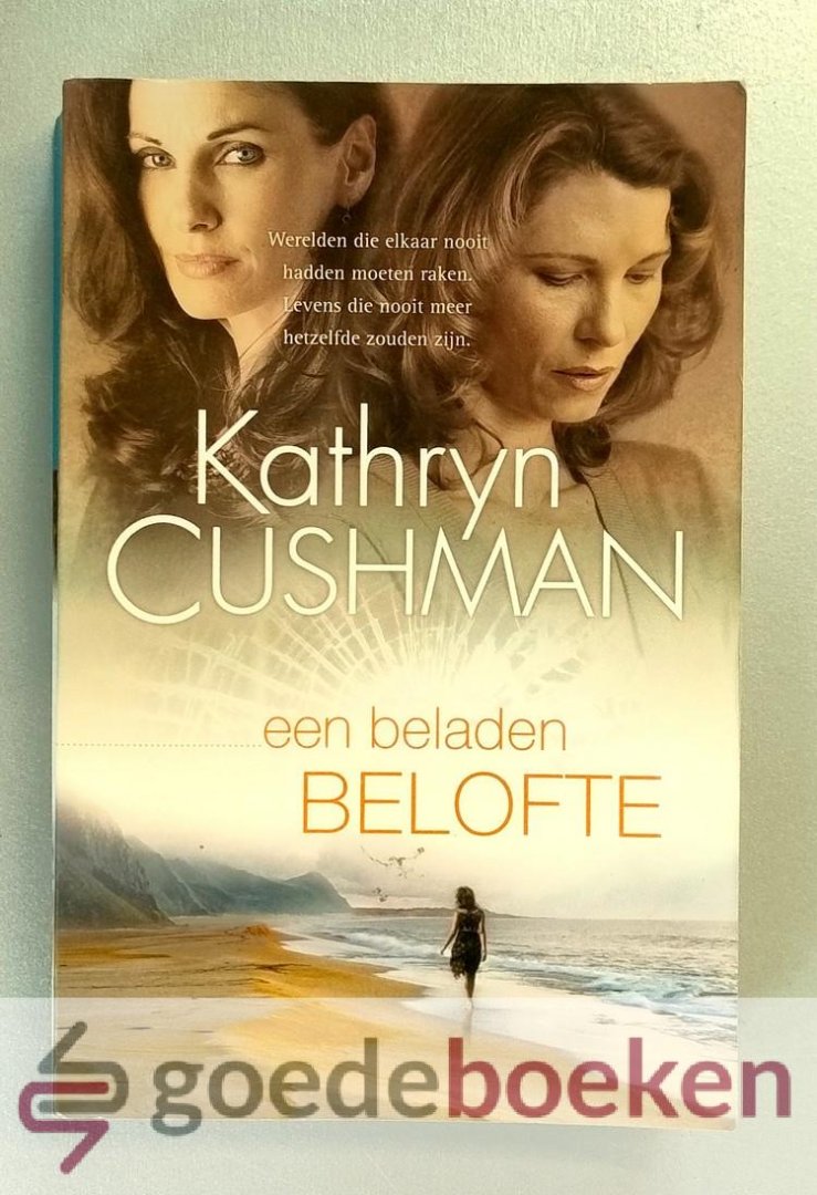 Cushman, Kathryn - Een beladen belofte --- Roman. Vertaald door Tobya Jong