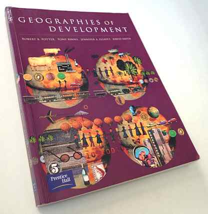 Potter, Robert B, Tony Binns, Jennifer A Elliott and David Smith - Geographies of Development