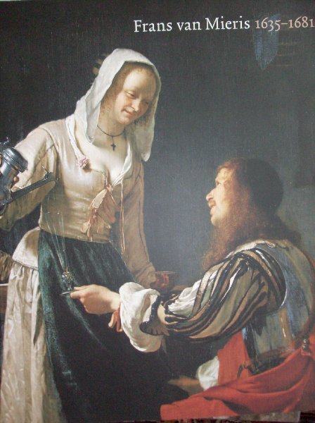 Buvelot, Quentin/Otto Naumann/Eddy de Jongh - Frans van Mieris.  - 1635-1681