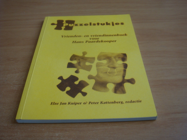Kuiper, Elze Jan & Kattenberg, Peter (red) - Puzzelstukjes - vrienden- en vriendinnenboek voor Hans Paardekooper