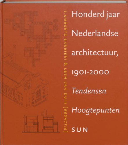 HOEKS, HENK [EINDREDACTIE]/ BARBIERI, S. UMBERTO & DUIN, LEEN VAN [REDACTIE] - Honderd jaar Nederlandse architectuur, 1901 - 2000. Tendensen Hoogtepunten.