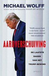 Aardverschuiving - De laatste dagen van het Trumpbewind