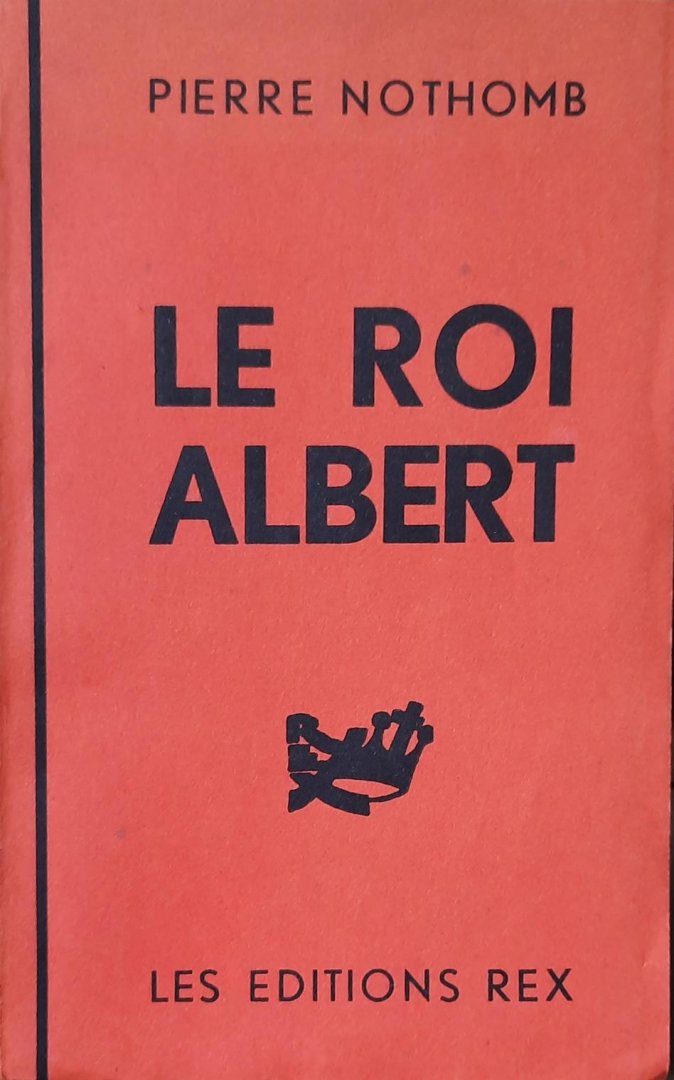 NOTHOMB Pierre - Le roi Albert