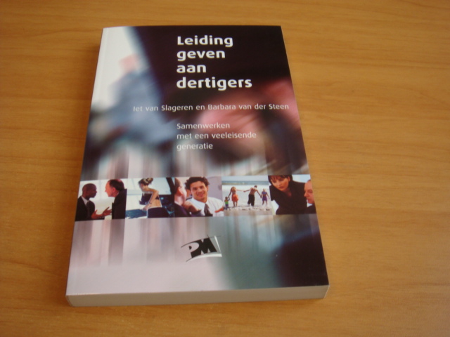 Slageren, Iet van & Barbara van der Steen - Leiding geven aan dertigers - samenwerken met een veeleisende generatie