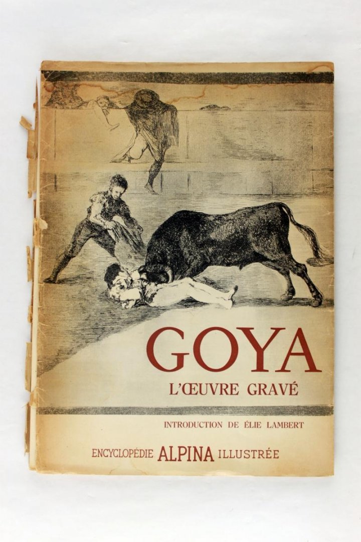 Onbekend - Goya L'oeuvre Gravé Introduction De Elie Lambert ( 2 foto's)