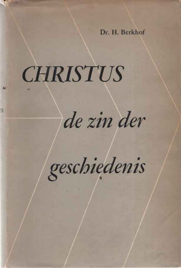 Berkhof, H. - Christus. De zin der geschiedenis