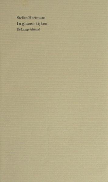 Hertmans, Stefan. - In glazen kijken.