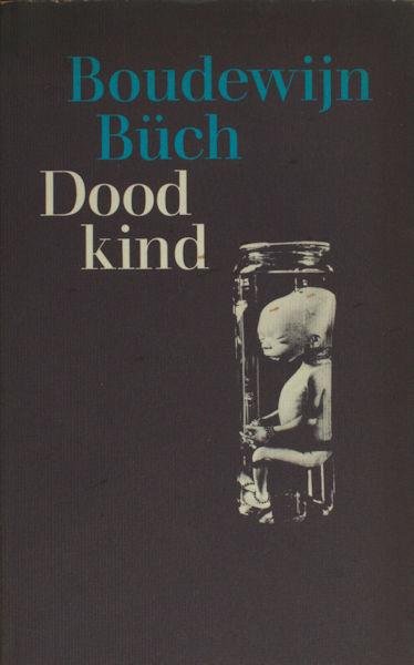 Büch, Boudewijn. - Dood kind en andere lamenti.