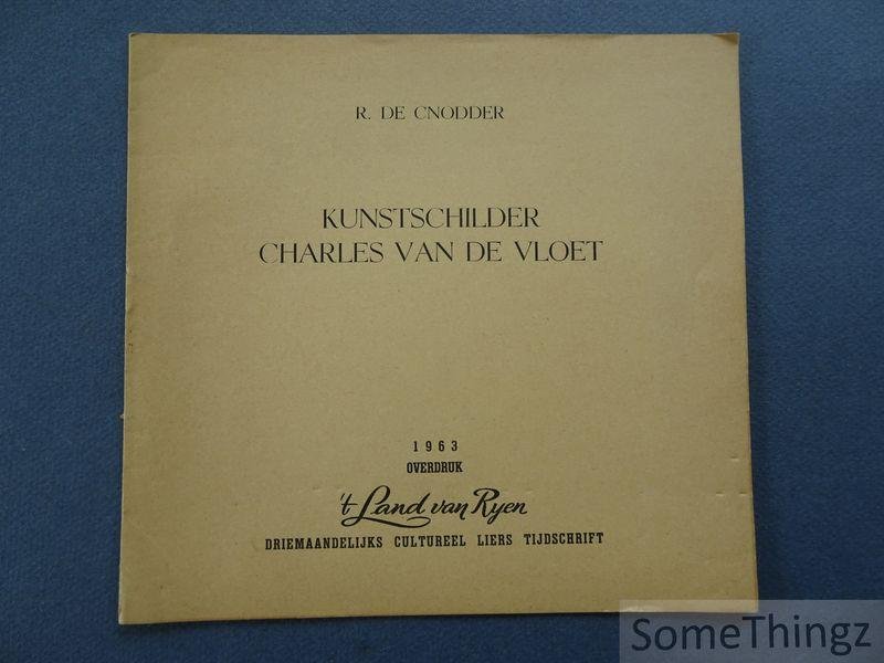 R. De Cnodder. - Kunstschilder Charles van de Vloet.