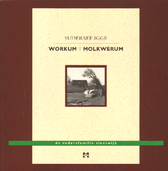 Blom, Gosse - De Redersfamilie Sleeswijk (Sudersee Igge Workum/Molkwerum), 47 pag. softcover, gave staat