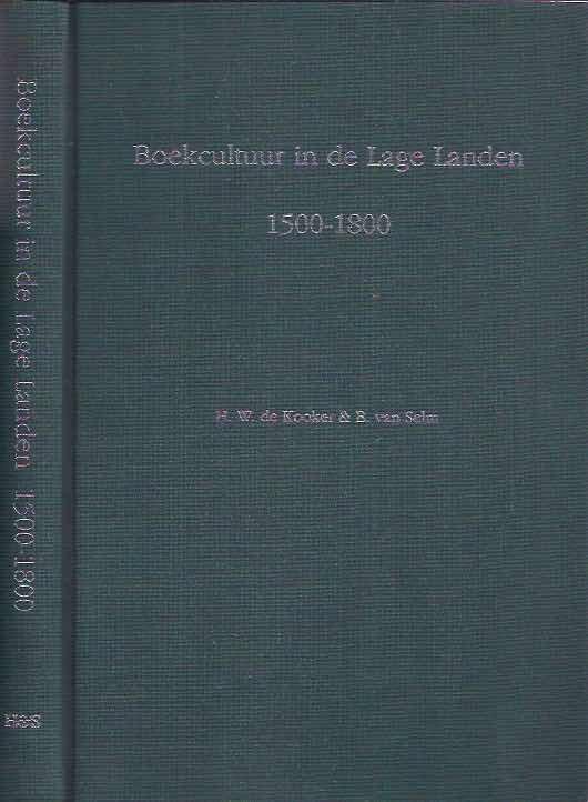 Kooker, H. W. de & B van Selm. - Boekcultuur in de Lage Landen 1500-1800: Bibliografie van publikaties over particulier boekenbezit in Noord- en Zuid-Nederland, verschenen voor 1991.