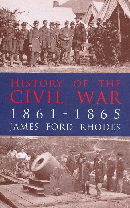 Rhodes, James Ford - History of the Civil War, 1861-1865
