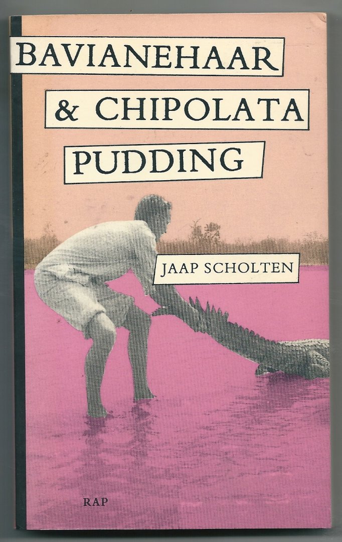 Scholten, Jaap - Bavianehaar & Chipolatapuddng