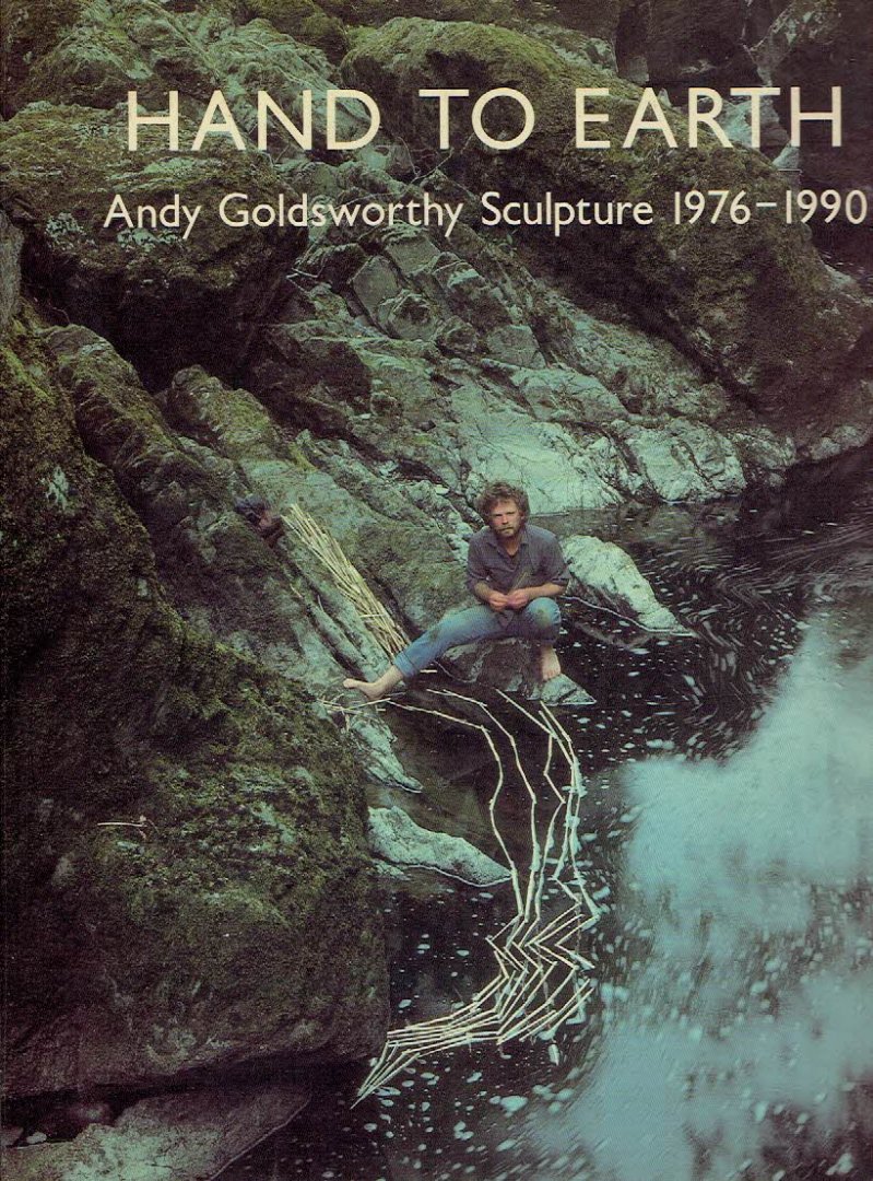 GOLDSWORTHY, Andy - Andy Goldsworthy - Hand to Earth - Sculpture 1976-1990. - [Signed]