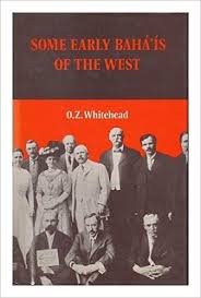 Whitehead, O.Z. - Some Early Baha'is of the West