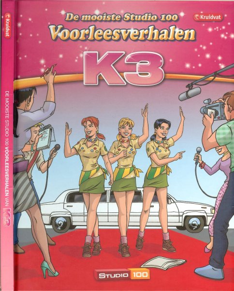 Chalmet Jan , Thomas Du Caju, Charel Cambré, Peter Kustermans, Vera Gheysels, Hans Bourlon en Gert Verhulst - De mooiste Studio 100 voorleesverhalen van K3 - Studio 100