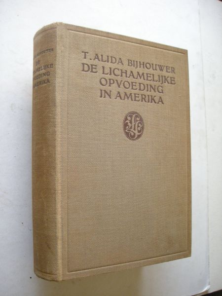 Bijhouwer T .Alida - De lichamelijke opvoeding in Amerika