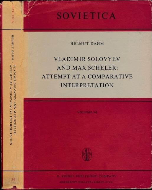 Dahm, Helmut. - Vladimir Solovyev and Max Scheler: Attempt at a comparative interpretation. A contribution to the history of phenomenology.