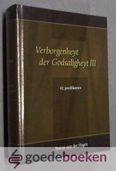 Hagen, Petrus van der - Verborgenheyt der Godsaligheyt, deel III *nieuw* --- 42 preken
