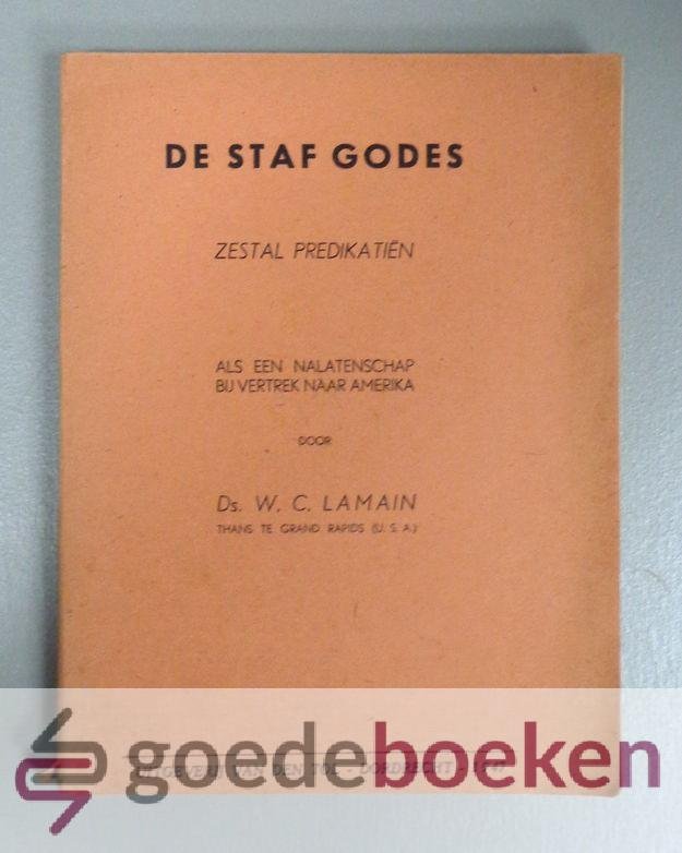 Lamain, Ds. W.C. - De staf Godes --- Zestal predikatiën