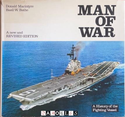 Donald MacIntyre, Basil W. Bathe - Man-Of-War. A history of the fighting vessel