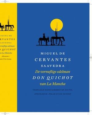 Cervantes Saavedra, Miguel de - De vernuftige edelman Don Quichot van La Mancha. Vertaald door Barber van de Pol.