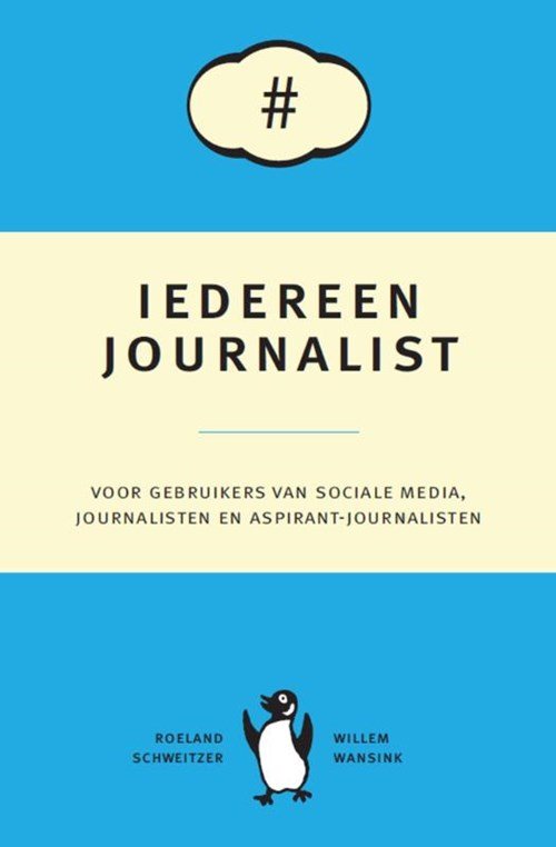 Roeland Schweitzer ; Willem Wansink - Iedereen journalist
