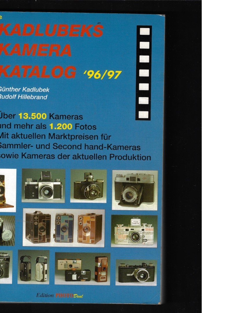 Kadlubek,Günther /  Rudolf Hillebrand - Kadlubeks Kamera Katalog '96/97 1,200 foto's 13,500 fototoestellen.