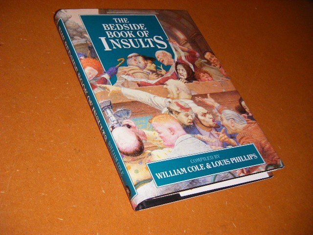 Cole, William, Louis Phliips. - The Bedside Book of Insults.