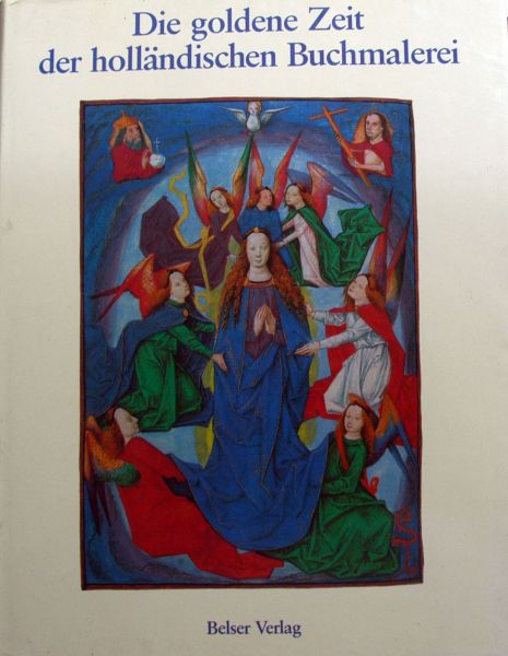 James H. Marrow - Die goldene Zeit der hollandischen Buchmalerei