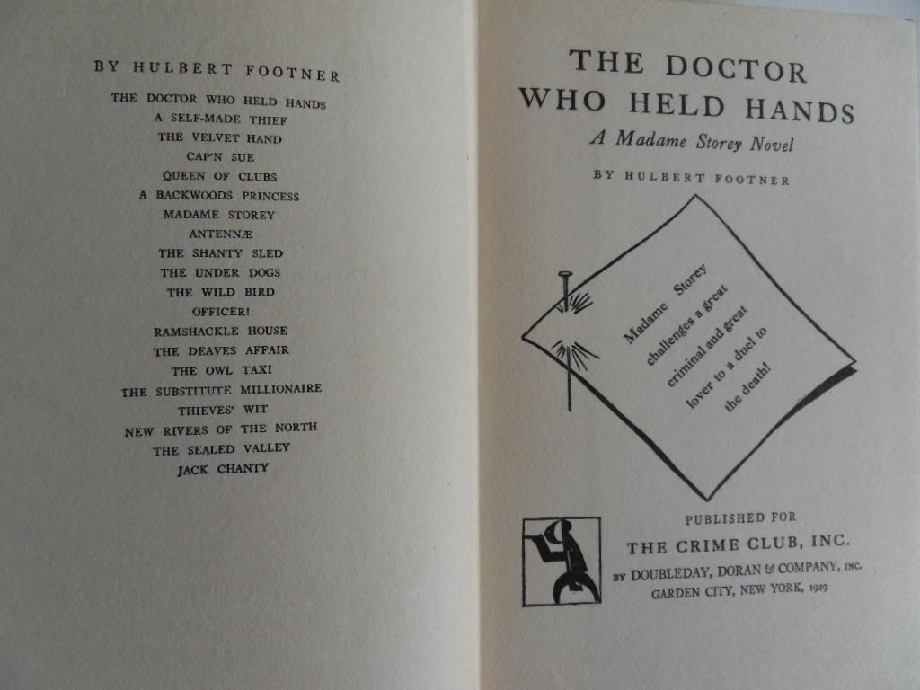 Footner, Hulbert [ 1879 - 1944; was a Canadian born American writer of primarily detective fiction ]. - The Doctor Who Held Hands. [ A Madame Storey Detective ]. [ FIRST edition ].