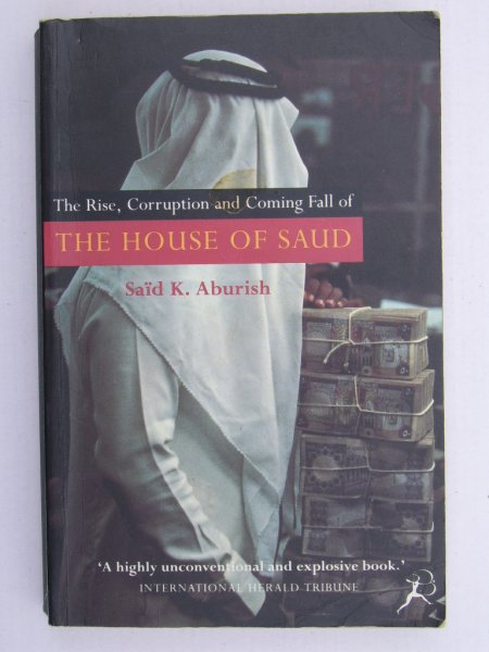 Aburish, Said - The House of Saud # Rise, Corruption and Coming Fall