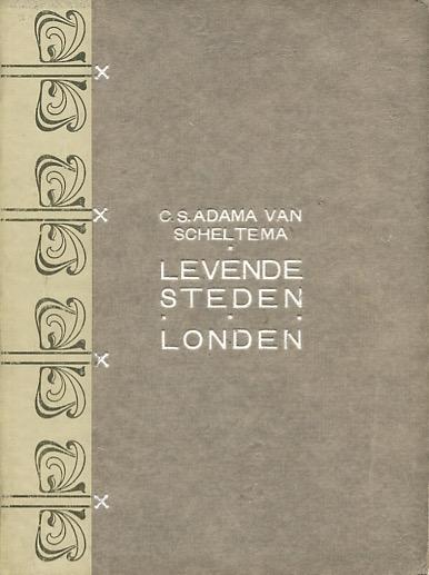 C.S. Adama van Scheltema - Levende steden. Londen. Een dramatisch gedicht