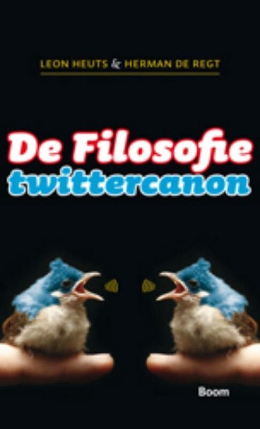 Heuts, Leon & Regt, Herman de. - De filosofie twittercanon.