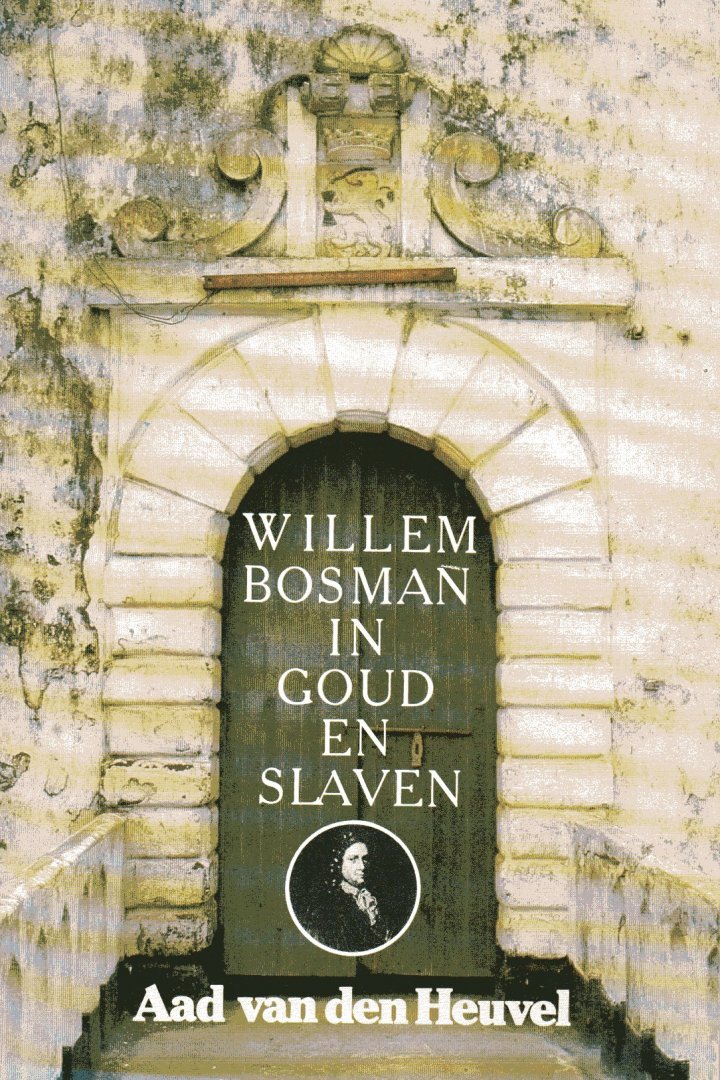 Heuvel - Willem bosman in goud en slaven / druk 1